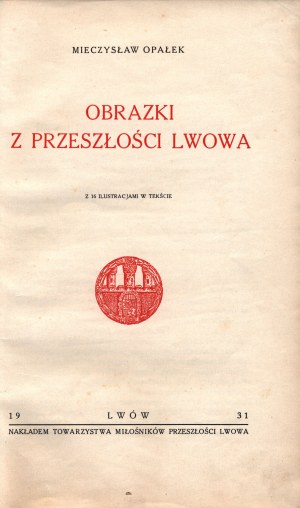 Opałek Mieczysław- Bilder aus der Vergangenheit von Lemberg. Mit 16 Abbildungen im Text