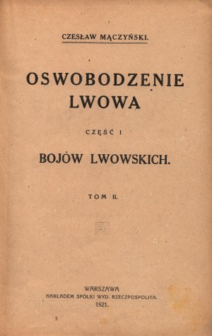 Mączyński Czesław- Oswobodzenie Lwów. Première partie de la bataille de Lwów. Volume II [Varsovie 1921].