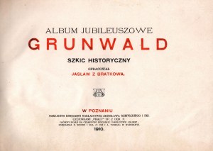 Jasław z Bratkowa- Grunwald. Szkic historyczny. [album jubileuszowy z okazji 500-lecia zwycięstwa]