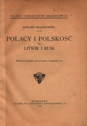 Maliszewski Edward- Poles and Polishness in Lithuania and Ruthenia [Warsaw 1916].