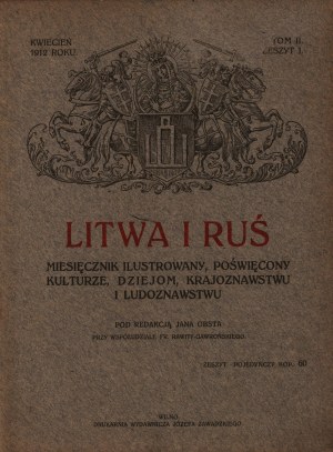 Litwa i Ruś. Miesięcznik ilustrowany, poświęcony kulturze, dziejom, krajoznawstwu i ludoznawstwu. Tom II Zeszyt I [Wilno 1912]