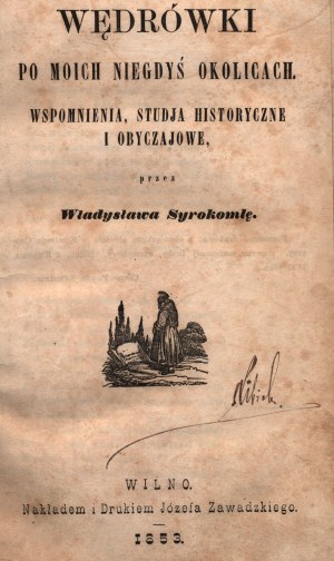 Syrokomla Władysław- Ein Streifzug durch mein früheres Viertel. Erinnerungen, historische und moralische Studien [Vilnius 1853].
