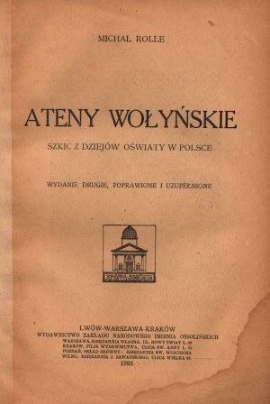 Rolle Michał- Athens of Volhynia. Sketch from the history of education in Poland [Lviv-Warsaw-Krakow 1923].