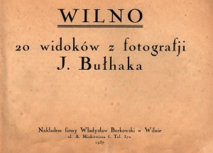 [Bułhak] - Wilno 20 widoków z fotografii J. Bułhaka [Wilno 1937]