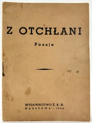 Aus dem Abgrund.Gedichte. (Untergrunddruck zum Ghettoaufstand) (im Vordergrund das Campo Di Fiori von Czesław Miłosz)[Warschau 1944].