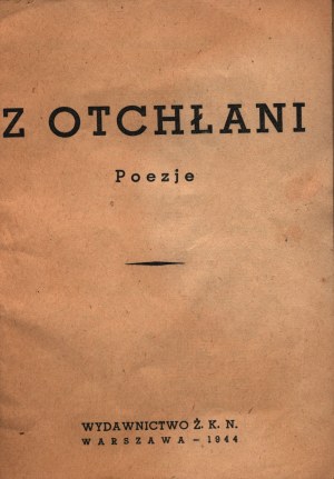 Z otchłani.Poezje. (druk podziemny dotyczący powstania w getcie)(pierwodruk Campo Di Fiori Czesława Miłosza)[Warszawa 1944]