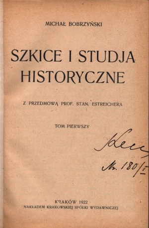 Bobrzyński Michał- Szkice i studja historyczne Tom I i II [Cracovie 1922].