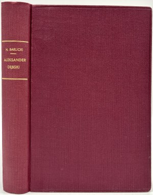 (Biographie de l'un des fondateurs du PPS)Norbert Barlicki- Aleksander Dębski. Vie et activités 1857-1935 [Varsovie 1927].