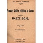 Pindela-Emisarski Jan- Formacye Wojska Polskiego na Syberyi. Część I Nasze boje [Warszawa 1920]