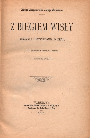 Chrząszczewska Jadwiga- Z biegiem Wisły. Images et histoires sur le pays [Varsovie 1904].