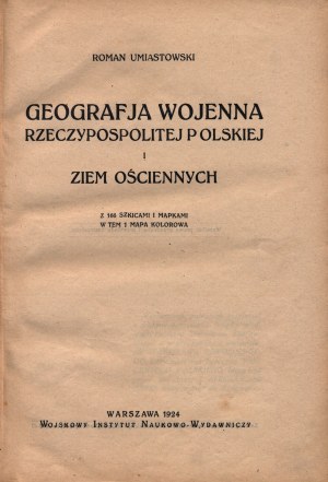 Umiastowski Roman- Geografja wojenna Rzeczyspopolitej Polskiej i ziem ziemia ościennych [Varsovie 1924].