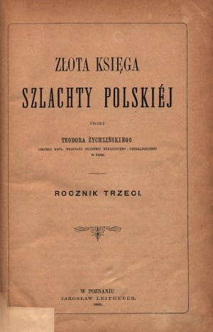 Żychliński Teodor - Złota Księga Szlachty Polskiej. Annuaire III