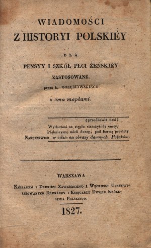Gołębiowski Łukasz- Wiadomości z historyi Polskiey dla pensyy i szkół płci żenskiey zastosowane [Warszawa 1827]