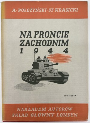 Położyński A., Krasicki St. - Sur le front occidental en 1944 [Londres 1946].