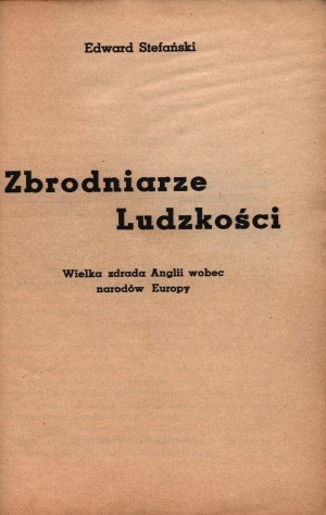 (Gadfly) Stefanski Edward - Verbrecher der Menschlichkeit. Englands großer Verrat an den Völkern Europas [1940].