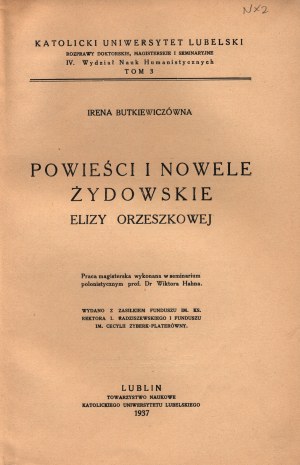 Butkiewiczówna Irena- Novels and Jewish Novels by Eliza Orzeszkowa [Lublin 1937].