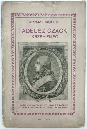 Rolle Michał- Tadeusz Czacki a Krzemieniec [Ľvov 1913].