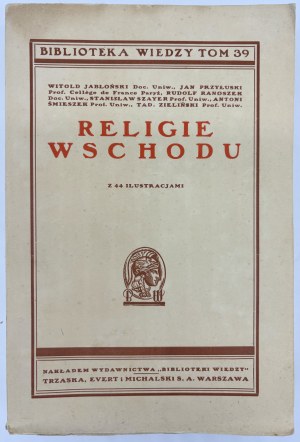 Religie wschodu. Biblioteka wiedzy Tom 39 [Warszawa 1938]