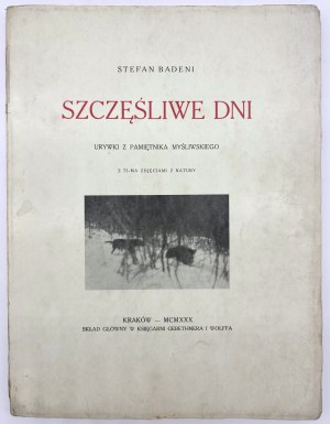 Badeni Stefan- Šťastné dni. Urywki z pamiętnika myśliwskiego. So 72 fotografiami z prírody[Krakov 1930].