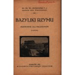 Szczepański Władysław- Bazyliki Rzymu. Przewodnik dla pielgrzymów (73 ryciny)[Kraków 1925]