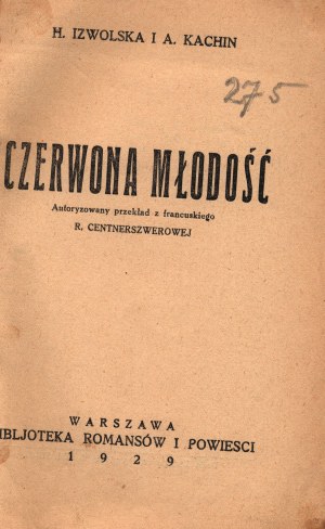 Izwolska H., Kachin A.- Gioventù rossa. Un romanzo[Varsavia 1929].