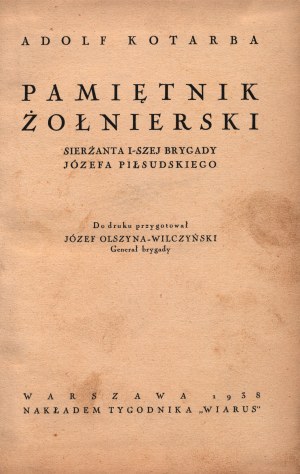 Kotarba Adolf- Pamiętnik żołnierski sierżant I-szej Brygady Józefa Piłsudskiego