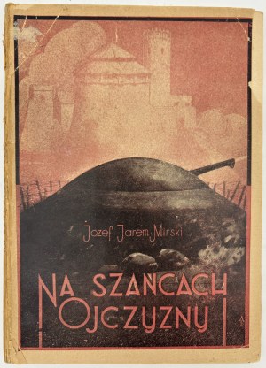 Mirski Józef- Na szańcach ojczyzny [couverture et dessin d'Antoni Trzeszczkowski].