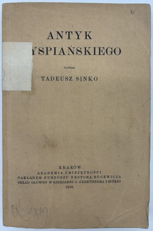 Sinko Tadeusz- Antyk Wyspiańskiego [Cracovie 1916].
