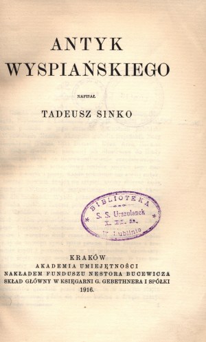 Sinko Tadeusz- Antyk Wyspiańskiego [Krakow 1916].