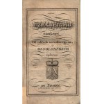 Scientific periodical from the Ossoliński National Institute published in Lwów [On forests and hospitality in Galicia, the city of Tarnów in terms of history][Lwów 1832].