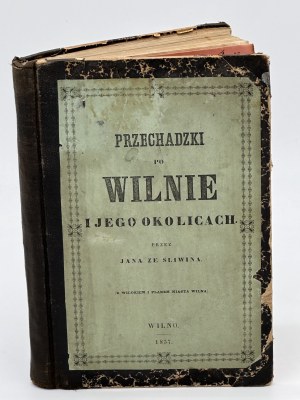 Kirkor Adam Honory- Spaziergänge durch Vilnius und seine Umgebung [erste Ausgabe des ersten polnischen Reiseführers für Vilnius].