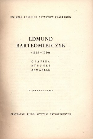 [catalogue d'exposition] Edmund Bartłomiejczyk(1885-1950). Graphiques-dessins-aquarelles [Varsovie 1956].