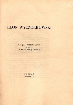 Leon Wyczółkowski. Commemorative book published on the 80th anniversary of his birth [wide half leather].
