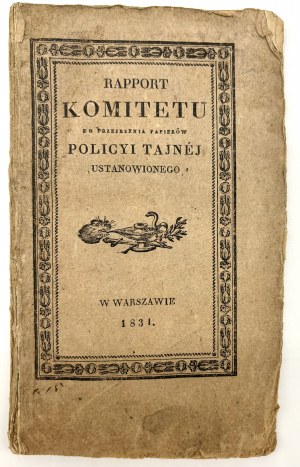 (November Uprising)Rapport of the Committee to review the papers of the secret police established in Warsaw 1831