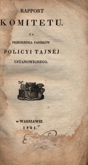 (Novembrové povstanie)Správa Výboru pre kontrolu dokumentov tajnej polície zriadeného vo Varšave 1831