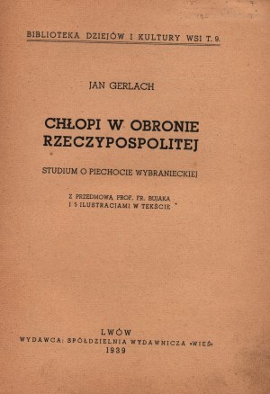 Gerlach Jan- Chłopi w obronie Rzeczypospolitej. Studium o piechocie wybranieckiej [Lviv 1939].