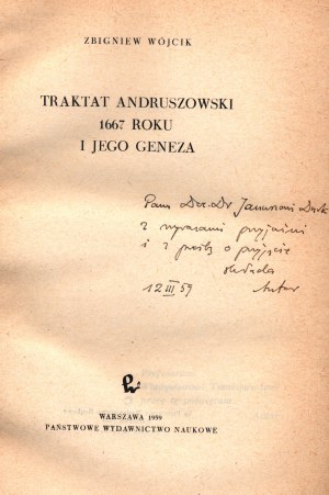 Wójcik Zbigniew- Traktat andruszowski 1667 roku i jego geneza [dedica dell'autore].