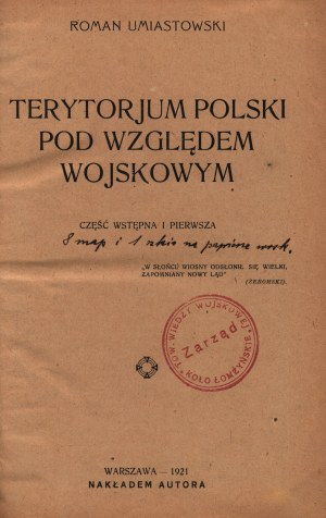 Umiastowski Roman- Terytorjum Polski pod względem wojskowym. Część wstępna i pierwsza.