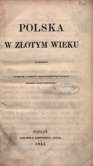 Moraczewski Jędrzej - La Polonia nell'età dell'oro presentata con estratti dalla storia della Repubblica di Polonia