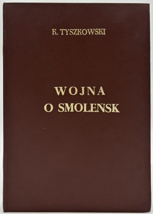 Tyszkowski Kazimierz- Krieg von Smolensk 1613-1615 [Erstausgabe].