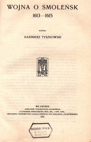 Tyszkowski Kazimierz- Wojna o Smoleńsk 1613-1615 [wydanie pierwsze]
