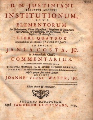 (Les institutions de Justinien, impression ancienne) D.N.Justiniani Perpetui Augusti Institutionum Sive Elementorum...libri quatuor .... ex editione Jacobi Cujacii. [Leyde 1744]