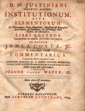 (Justiniánove Inštitúcie, starý výtlačok) D.N.Justiniani Perpetui Augusti Institutionum Sive Elementorum...libri quatuor .... ex editione Jacobi Cujacii. [Leiden 1744].