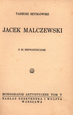 Szydłowski Tadeusz- Jacek Malczewski [Varsavia 1925].