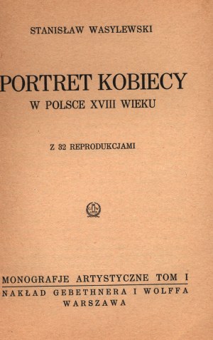 Wasylewski Stanisław- Portret kobiecy w Polsce XVIII wieku [Varšava 1926].