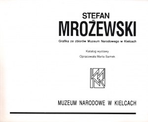[exhibition catalog] Stefan Mrożewski. Graphics from the collection of the National Museum in Kielce