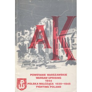 AK : Varšavské povstanie = Varšavské povstanie 1944, Bojujúce Poľsko = Bojujúce Poľsko : 1939-1945...
