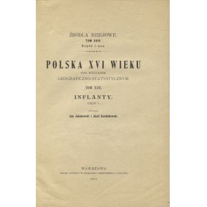 INFLANTY. Cz. 1 / editori Jan Jakubowski a Józef Kordzikowski. Varšava 1915, fol.