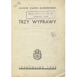 KADEN-BANDROWSKI, Juliusz - Trzy wyprawy. Jerozolima 1945, Sekcja Wydawnicza Jednostek Wojska na Śr. Wsch...