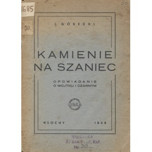 KAMIŃSKI, Aleksander - Kamienie na szaniec : eine Geschichte über Wojtek und Czarny / J. Górecki. Italien 1945 ...